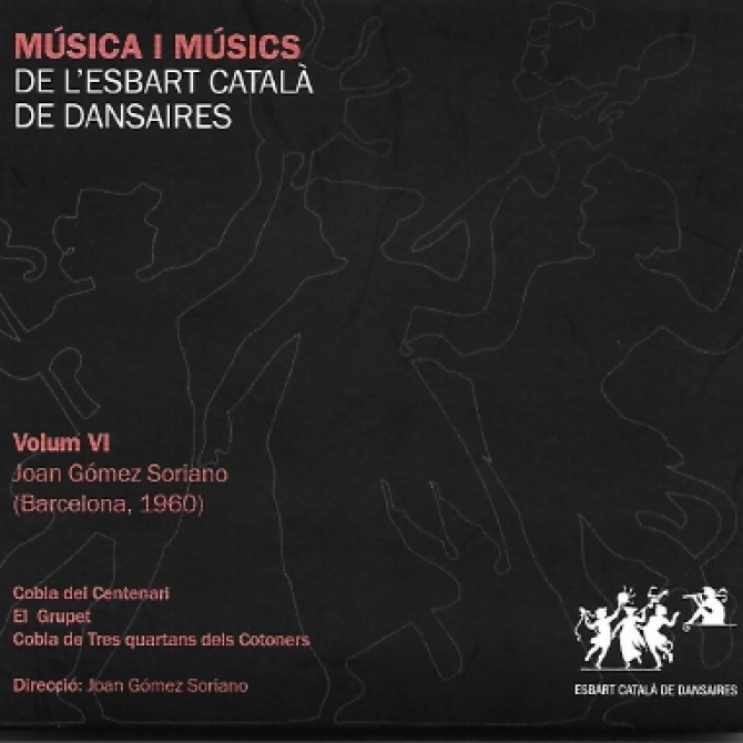 Música i Músics de l'Esbart Català de Dansaires. Volum VI. Joan Gómez Soriano